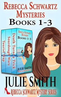 Julie Smith [Smith, Julie] — Rebecca Schwartz Mysteries 1-3