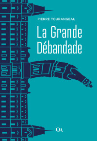 Pierre Tourangeau — La Grande Débandade