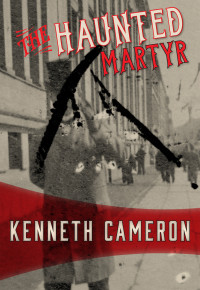 Kenneth Cameron — The Haunted Martyr