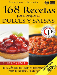 Mariano Orzola — 168 Recetas para preparar dulces y salsas