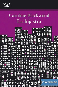 Caroline Blackwood — LA HIJASTRA