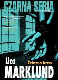 Liza Marklund — Żelezna Krew