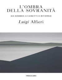 Luigi Alfieri — L'ombra della sovranità (Visioni)