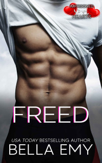 Bella Emy — Freed: A small town, first love, prequel to Imprisoned (Imprisoned Hearts Book 1)