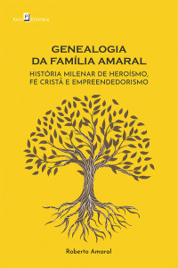 Roberto Amaral; — Genealogia da Famlia Amaral