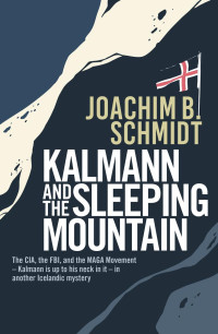 Joachim B. Schmidt — Kalmann and the Sleeping Mountain