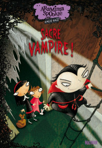 Angie Sage — Araminta Spookie T4: Sacré vampire !
