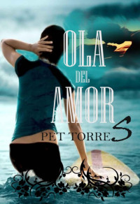 Pet Torres — Ola del amor