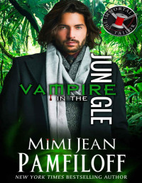 Mimi Jean Pamfiloff — Vampire in the Jungle (The Immortal Tailor Book 2)