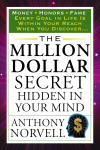 Anthony Norvell — The Million Dollar Secret Hidden in Your Mind