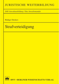 Deckers, Rüdiger — Strafverteidigung