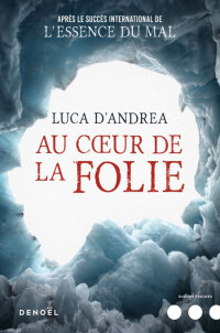 Andrea Luca d' — Au coeur de la folie