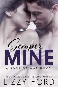 Lizzy Ford [Ford, Lizzy] — Semper Mine: A Sons of War Standalone Novel