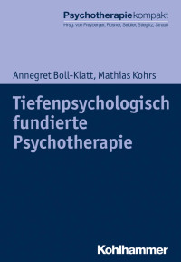 Annegret Boll-Klatt & Mathias Kohrs — Tiefenpsychologisch fundierte Psychotherapie