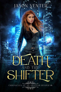 Venter, Jason — Death and the Shifter