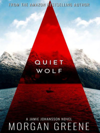 Greene, Morgan — DI Jamie Johansson 05-Quiet Wolf