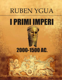 Ruben Ygua — I PRIMI IMPERI (Italian Edition)
