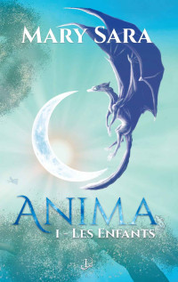 Mary Sara — Anima, Tome 1 : Les Enfants