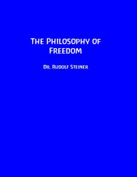 Steiner Rudolf — The philosophy of freedom. The basis for a modern world conception