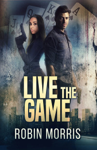 Robin Morris — Live the Game