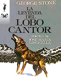 George Stone — LA LEYENDA DEL LOBO CANTOR