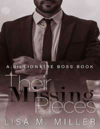 Lisa M. Miller — Their Missing Pieces (Billionaire Boss Series Book 2)