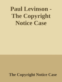 Paul Levinson — The Copyright Notice Case