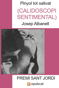 Josep Albanell — Pinyol tot salivat. Calidoscopi sentimental