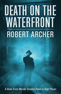 Robert Archer  — Death on the Waterfront