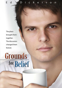 Ed Dickerson — Grounds For Belief