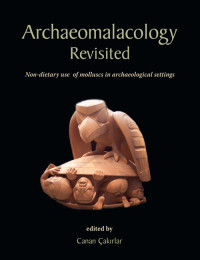 Canan Cakirlar; — Archaeomalacology Revisited