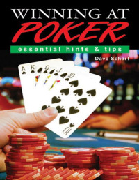 Dave Scharf — Winning at Poker_ Essential Hints & Tips