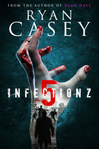 Ryan Casey — Infection Z Book 5