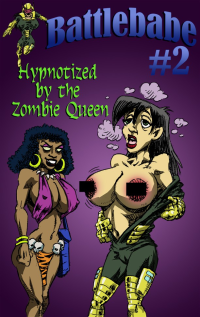 ArteestX [ArteestX] — BattleBabe #2: Hypnotized by the Zombie Queen