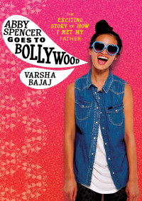 Varsha Bajaj — Abby Spencer Goes to Bollywood