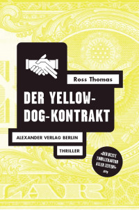 Thomas, Ross [Thomas, Ross] — Der Yellow-Dog-Kontrakt