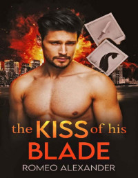 Romeo Alexander — The Kiss of His Blade