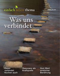 © Verlag Herder GmbH — einfach leben Nr. 5 - 2023, Was uns verbindet