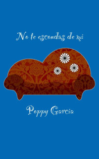 Poppy García — No te escondas de mí