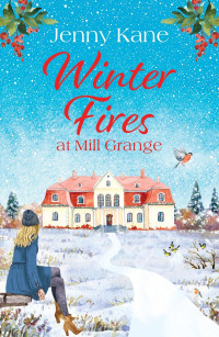 Jenny Kane — Winter Fires at Mill Grange