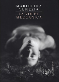 Mariolina Venezia [Venezia, Mariolina] — La volpe meccanica