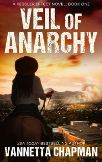 Vannetta Chapman — Veil of Anarchy (Kessler Effect Book 1)