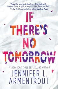 Jennifer L. Armentrout — If There’s no Tomorrow