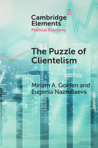 Miriam A. Golden & Eugenia Nazrullaeva — THE PUZZLE OF CLIENTELISM