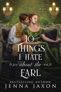 Jenna Jaxon — 10 Things I Hate About the Earl (The Matchmaker's Ball Book 2)