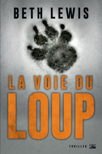 Lewis Beth [Lewis Beth] — La Voie Du loup