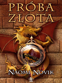 Naomi Novik — Próba złota