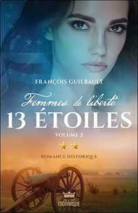 Guilbault François — Femmes de Liberté 02 vol 2 13 étoiles