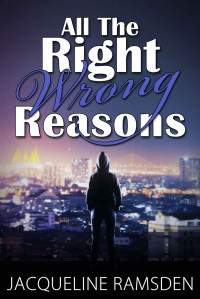 Jacqueline Ramsden — All the Right Wrong Reasons