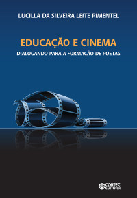 Lucilla da Silveira Leite Pimentel — Educação e cinema